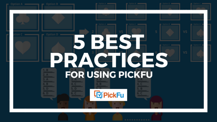 PickFu best practices