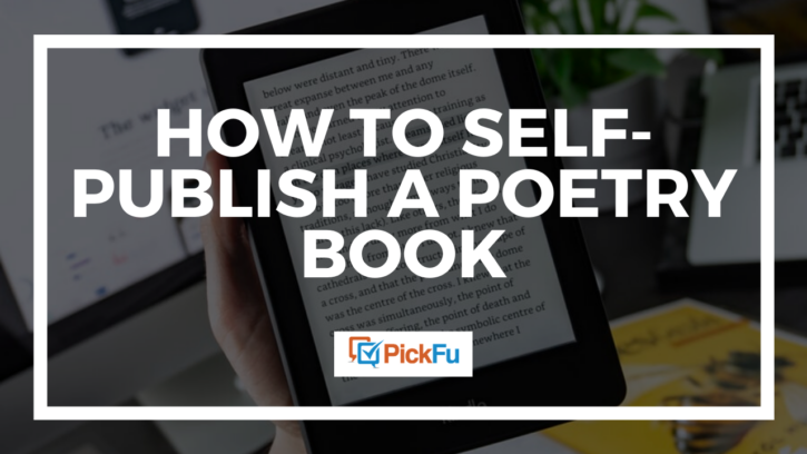 How to Self-Publish a Poetry Book | PickFu.com