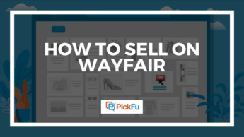PickFu - How to Sell on Wayfair
