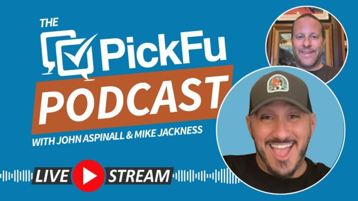 The PickFu Podcast with John Aspinall and Mike Jackness